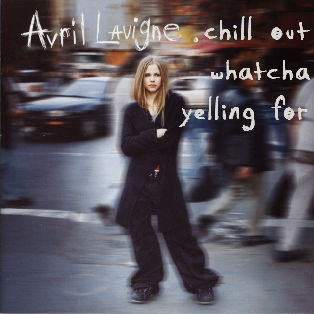 chill out whatcha yelling for