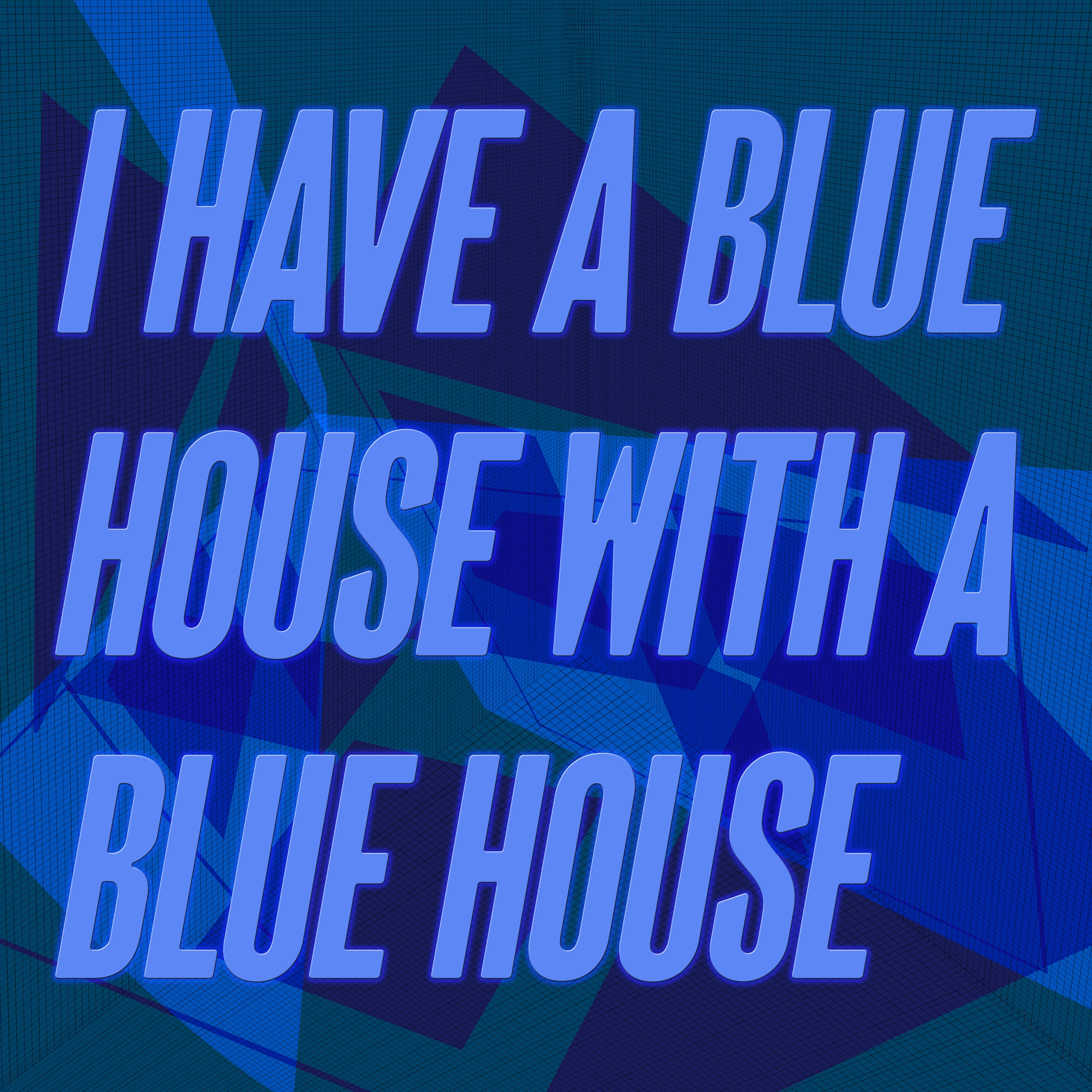 i have a blue house with a blue house